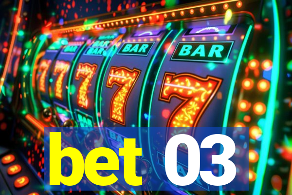 bet 03